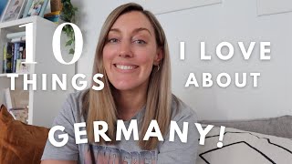 10 Things I Love About Germany