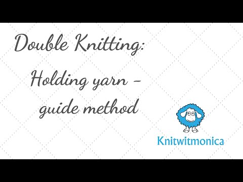 Double Knitting - Holding Yarn - Method Two - Using Yarn Guide