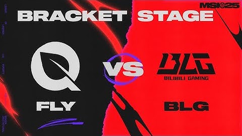 [中文] FLY vs BLG — MSI 2025 — Bracket Stage (分組淘汰賽 Day 7)