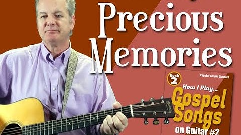How I Play "Precious Memories" on guitar - with chords and lyrics