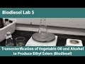 Lab 5- Transesterification of Vegetable Oil and Alcohol to Produce Ethyl Esters (Biodiesel)