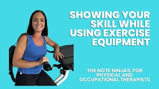 How to Show Clinical Skill Using Exercise Equipment with Patients | Avoid Documenting 'Warm-Up'