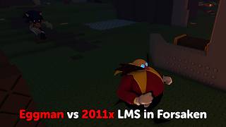 Eggman vs 2011x LMS - Forsaken sandbox