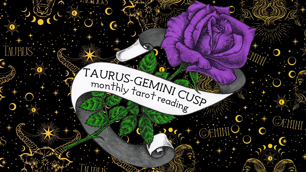 taurus gemini cusp tarot 𖧷 gemini season forecast 𖧷 monthly reading 𖧷 2026