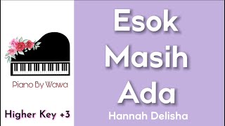 Esok Masih Ada - Hannah Delisha (Piano Karaoke Higher Key +3)