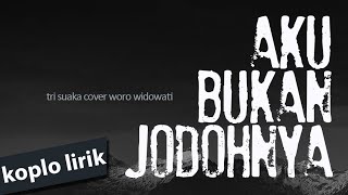 aku bukan jodohnya tri suaka cover wowo widowati | lirik lagu indonesia terbaru 2021