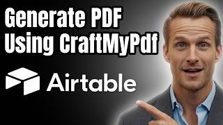 Details How to Generate PDF Documents from Airtable and CraftMyPDF [2026] Update