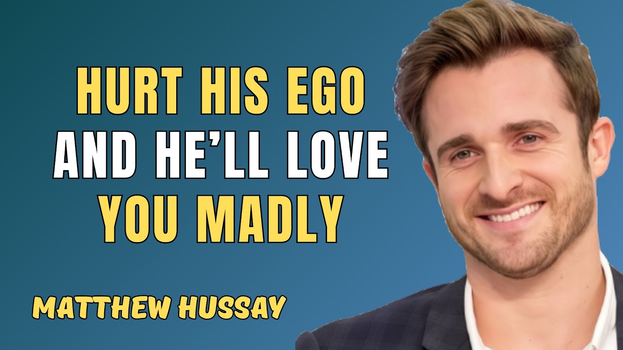Hurt His Ego... And He’ll Love You MADLY | Matthew Hussey