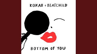 Bottom of You - Kokab & Beatchild