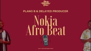 PLANO B X DELAYED PRODUCER - NOKIA AFRO BEAT