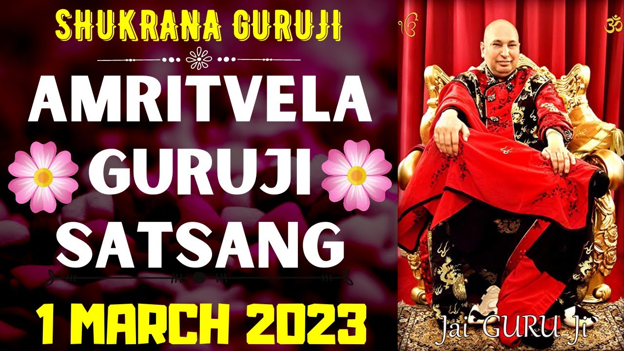 GURUJI AMRITVELA || 1 MARCH 2023 || WEDNESDAYJAI GURU JI ...