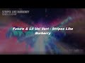 Future & Lil Uzi Vert - Stripes Like Burberry [Official Lyrics]