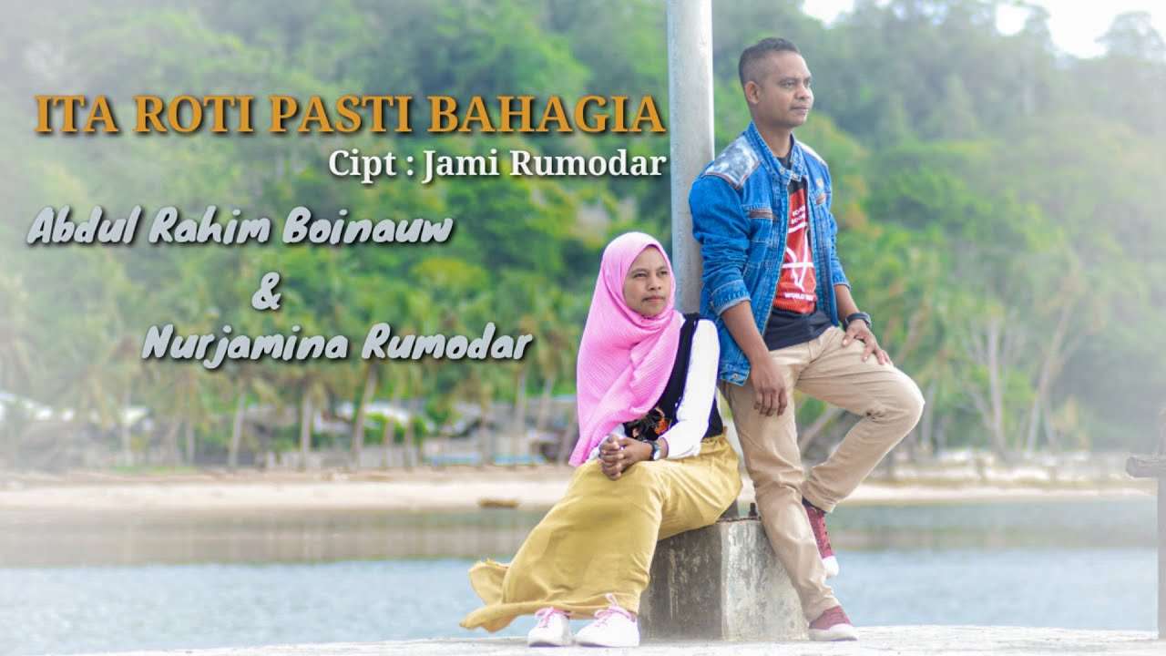 Ita Roti Pasti Bahagia | Abdul Rahim Boinauw & Nurjamina Rumodar | (Official Music & Video) | GKR |