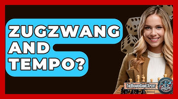 Zugzwang And Tempo? - The Board Game Xpert