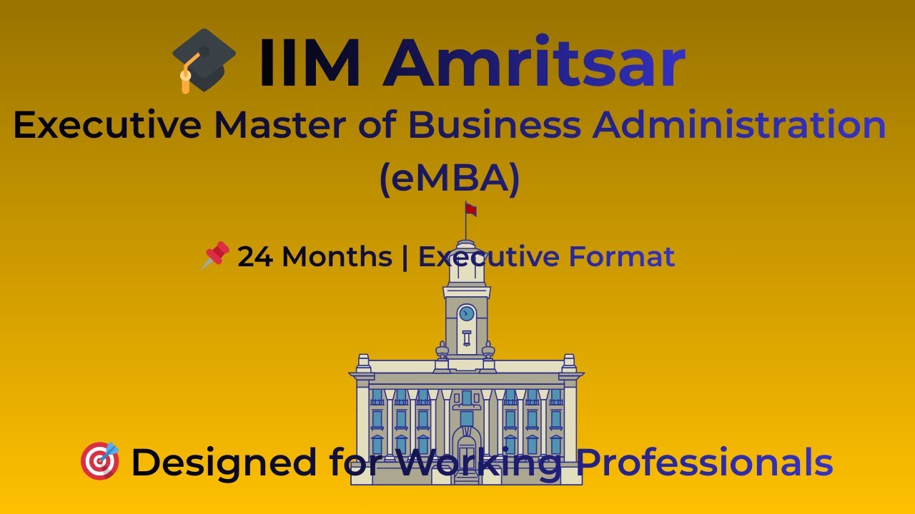 IIM Amritsar Executive MBA | Program Overview for Working Professionals