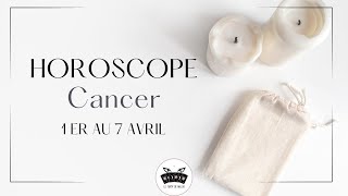 ♋ CANCER ♋  Horoscope 🔮 Semaine du 1er au 7 avril 2024 🔮