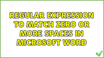 Regular Expression to match zero or more spaces in Microsoft Word