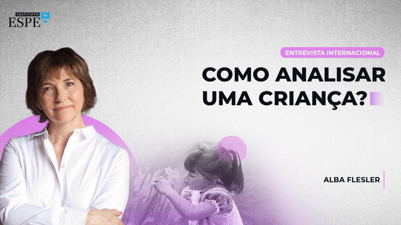 Como analisar uma criança? | Entrevista internacional com Alba Flesler