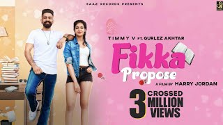 Fikka Propose Full Video Timmy V Ft Gurlez Akhtar New Punjabi Songs 2019 Saaz Records