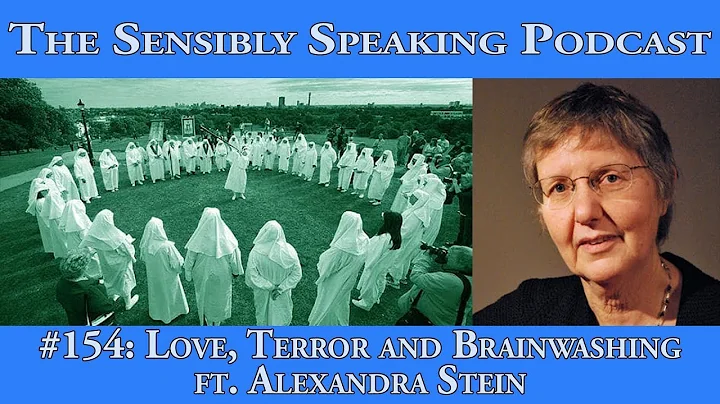 Sensibly Speaking Podcast #154: Love, Terror and Brainwashing ft. Alexandra Stein