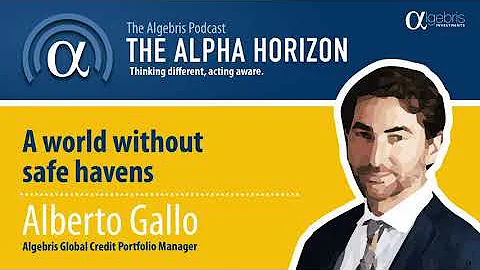 A world without safe havens - The Algebris podcast