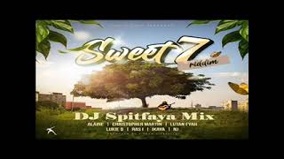 Sweet 7 Riddim Mix 2024 DJ Spitfaya_ft_Chris Martin_Alaine_Lutan Fyah_Ikaya_Lukie D_Ras I