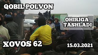 QOBIL POLVON OHIRIGI MARRAGA TASHLADI XOVOS 62 RAZEZ ULOQ-KOPKARIDA.15.03.2021