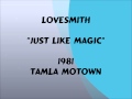 Lovesmith - Just Like Magic - 1981