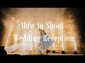 How to shoot a wedding reception  tree studio