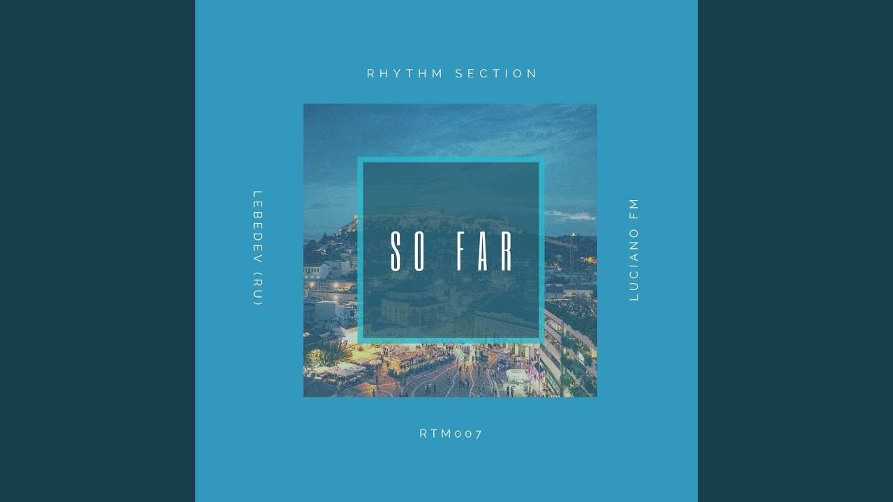 Watch So Far (Original Mix) on YouTube Watch So Far (Original Mix) on YouTube