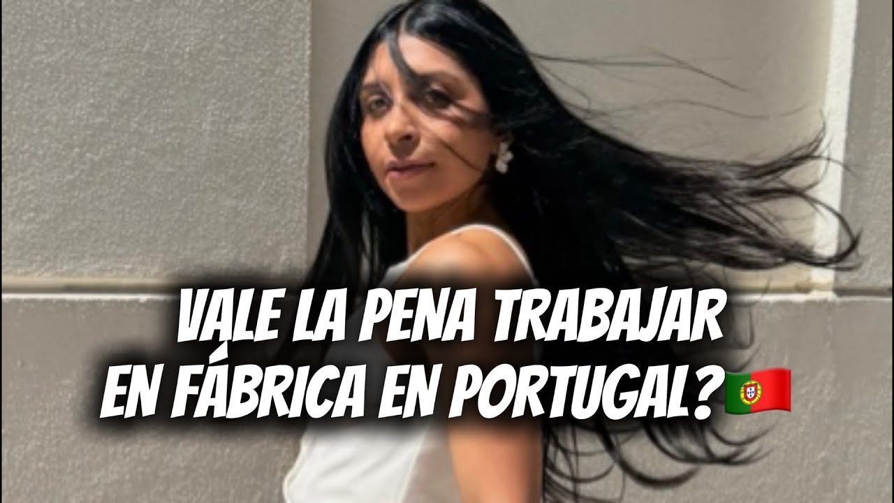 ¿Vale la pena trabajar en fábricas en Portugal?