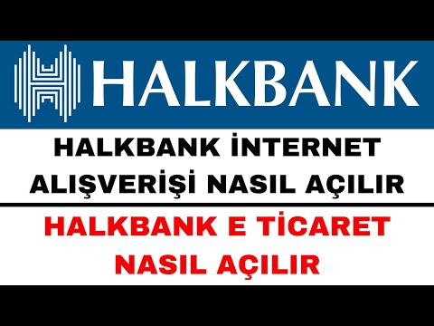 Halkbank İnternet Alışveriş Açtırma - Halkbank E Ticaret Açma