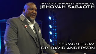 Jehovah Sabaoth | The Lord of Hosts ║ Sermon from Dr. David Anderson