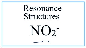 Resonance Structures for NO2-  (Nitrite ion)