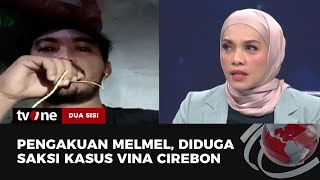 Cerita Melmel Orang yang Melihat Pembunuhan Vina | Dua Sisi tvOne