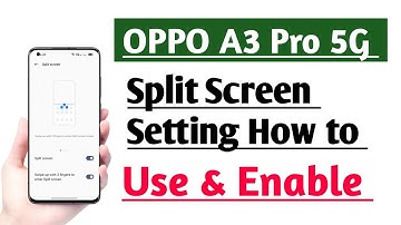 OPPO A3 Pro 5G How to Use & Enable Split Screen Setting tips and tricks