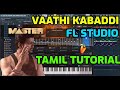 Master  vaathi kabaddi bgm making  fl studio cover  flp  tamil tutorial  sm music tech  vijay
