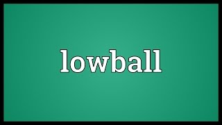 Lowball Meaning