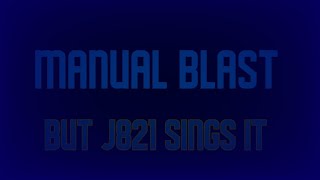 Final Showdown (Manual Blast But J821 Sings it) (200 Subs Special)
