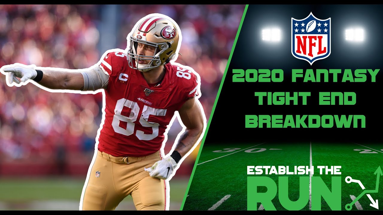 ULTIMATE 2020 FANTASY TIGHT END GUIDE Establish The Run Podcast EP96