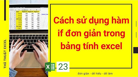 Excel 23 - Cách sử dụng hàm IF trong Excel đơn giản