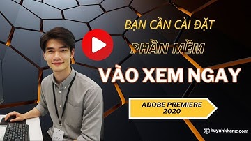 Adobe Premiere 2020: Tải, Cài Đặt & Hướng Dẫn Chi Tiết!