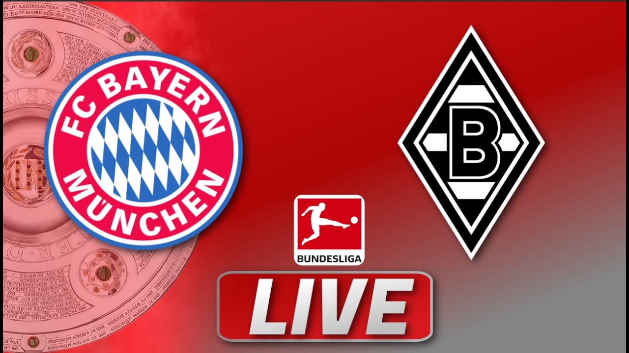 🔴LIVE FC Bayern München - Borussia Mönchengladbach Bundesliga 4