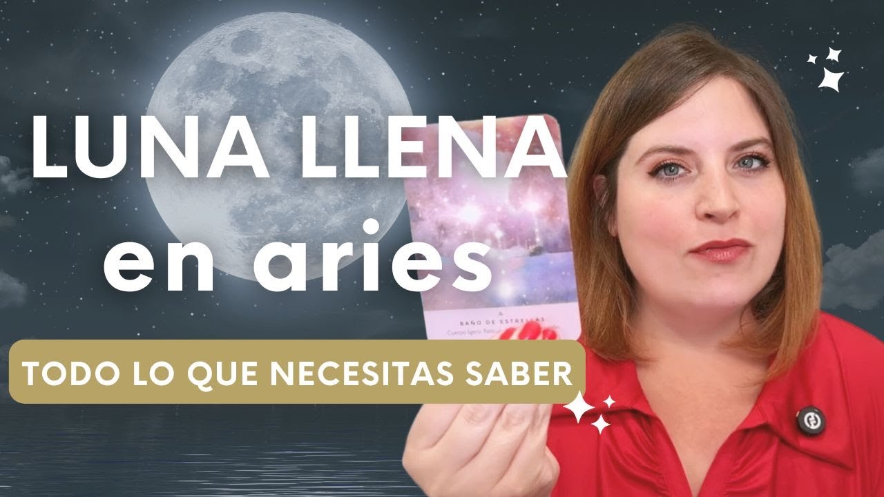 Luna LLENA en Aries 2024 : no hay vuelta atrás | 17 de octubre - YouTube