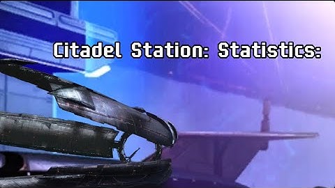 Mass Effect codex: Citadel Station: Statistics
