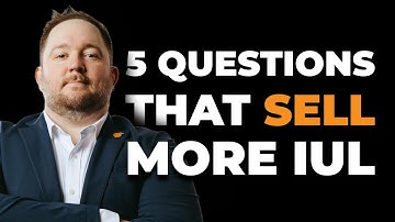 The 5 Questions That Sell More IUL