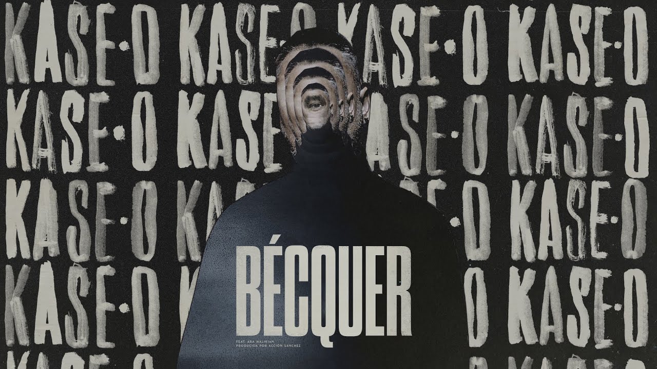 KASE.O - BÉCQUER feat. ARA MALIKIAN (Prod. Acción Sanchez)