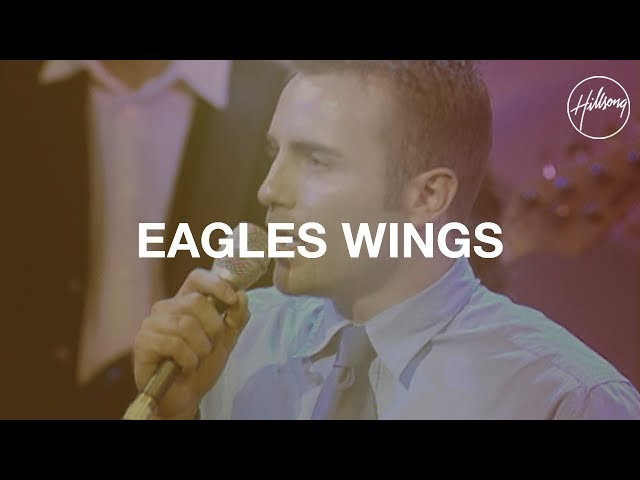 Eagle's Wings - Hillsong Worship class=