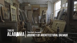 Southern Accents and the Journey of Architectural Salvage | This is Alabama