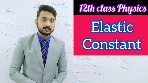 Elastic constant | Elasticity | Mechanics | lecture 14 | BS physics|Stress|Strain 11th class physics
